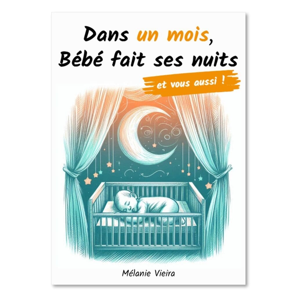 Dans un mois, Bébé fait ses nuits... et vous aussi ! par Mélanie Vieira - Couverture